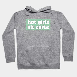 Hot Girls Hit Curbs Bumper Stickers Hoodie